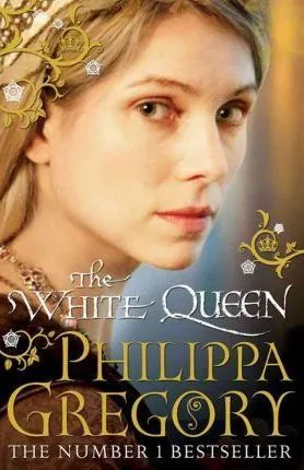 The White Queen (The Plantagenet and Tudor Novels #2)